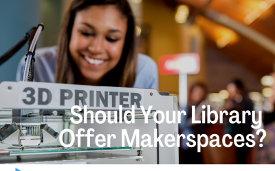 Should Your Library Offer Makerspaces?